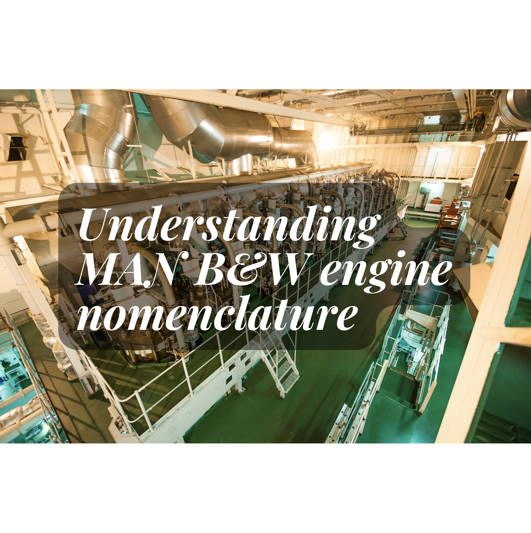 MAN B&W Engine Nomenclature explained